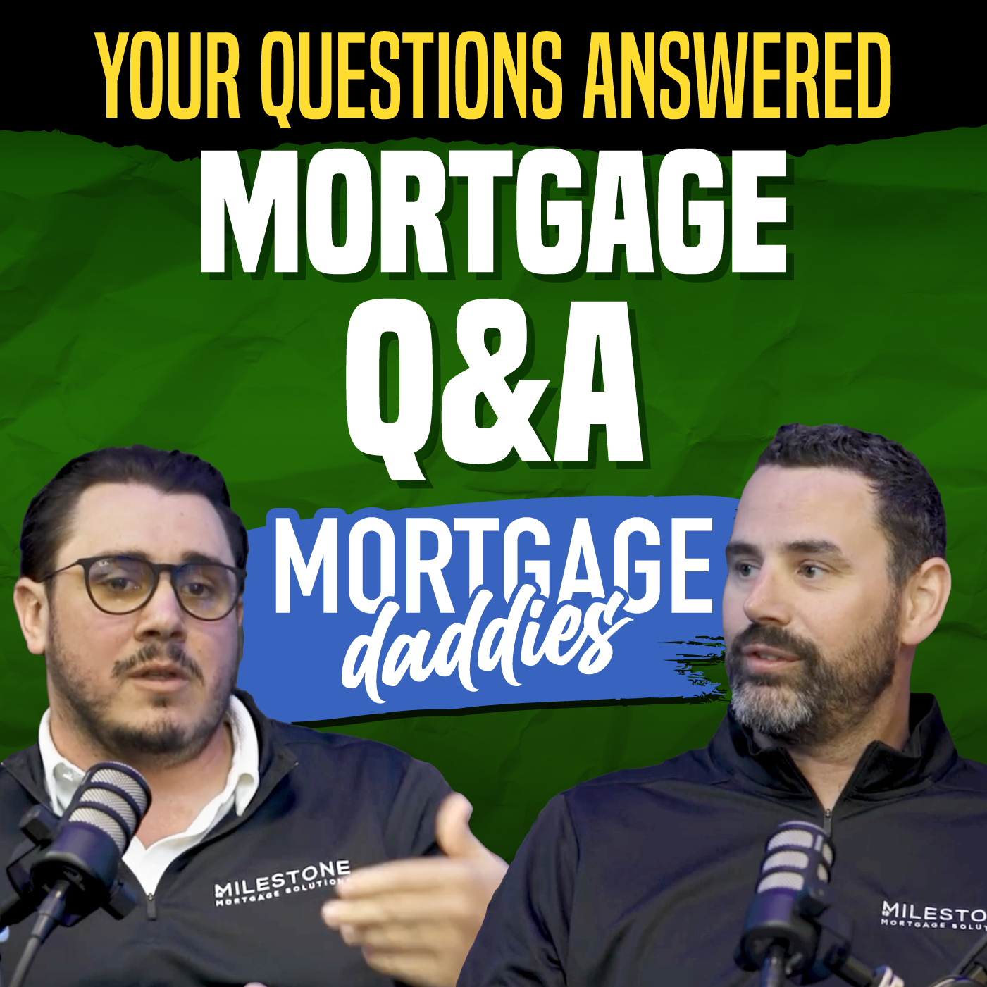 Podcast thumbnail for Mortgage Daddies titled Your Questions Answered Mortgage Q&A
