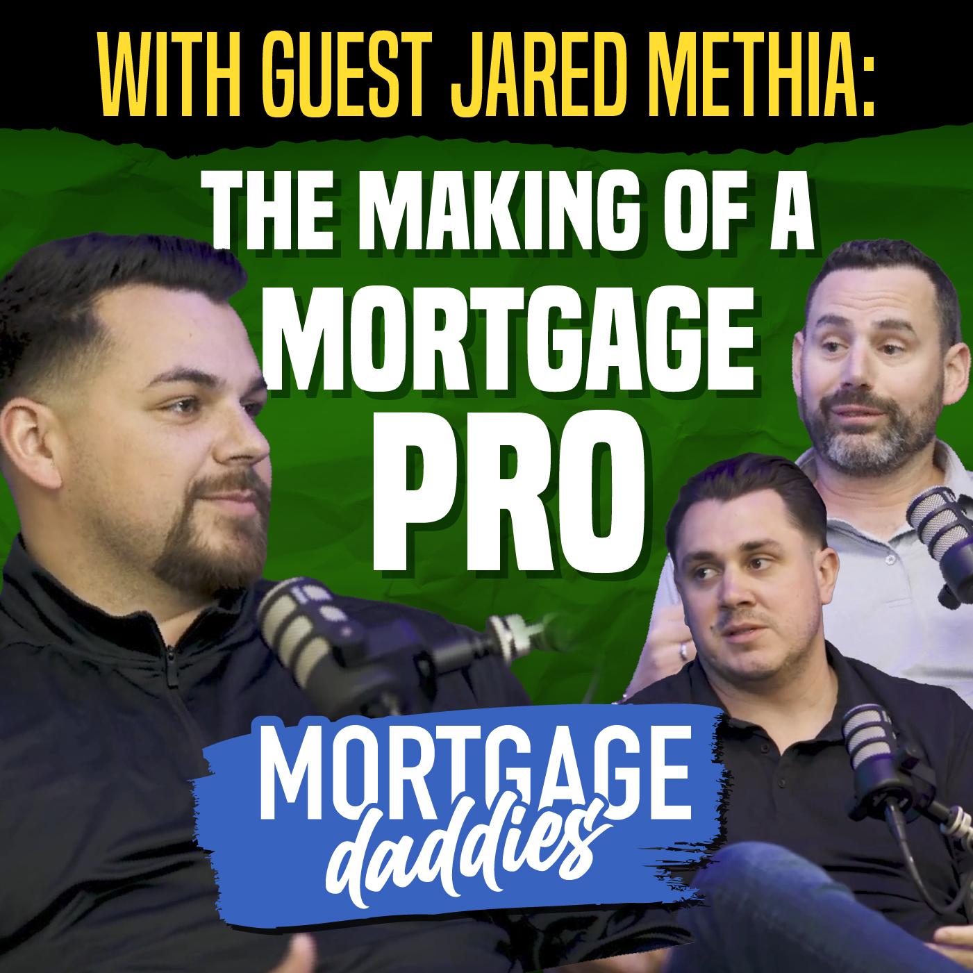 Thumbnail for Mortgage Daddies. "With Guest Jared Methia: The Making of a Mortgage Pro"