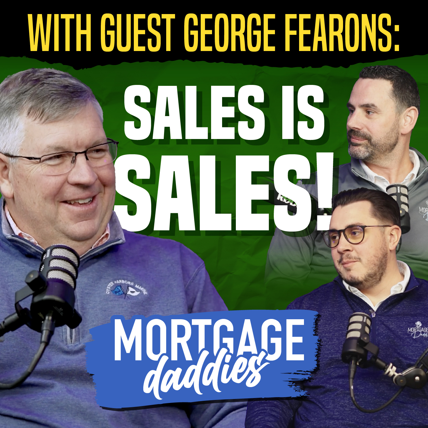 Thumbnail for Mortgage Daddies podcast "With George Fearons: Sales is Sales!"