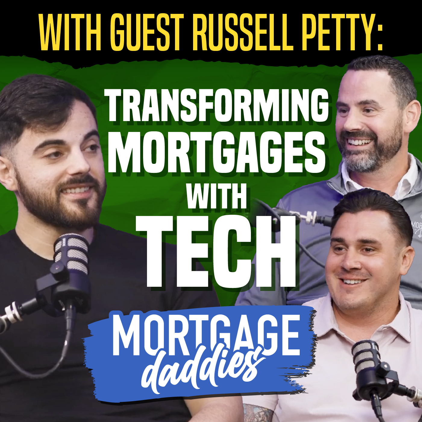 With Guest Russel Petty: Transforming Mortgages with Tech. Mortgage Daddies podcast thumbnail