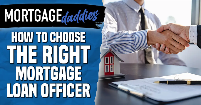 How to choose the right mortgage loan officer by Mortgage Daddies. Featuring a man shaking hands with a house in the background and pen and paper showing how to choose a mortgage loan officer