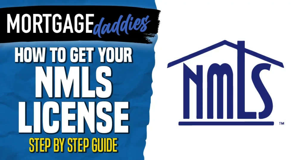 how to get your nmls license step by step guide from mortgage daddies with the NMLS logo