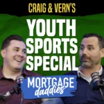 Mortgage Daddies podcast thumbnail: Craig & Vern's Youth Sports Special.