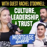 Mortgage Daddies thumbnail for episode with guest Rachel O'Donnell: Culture, Leadership and Trust