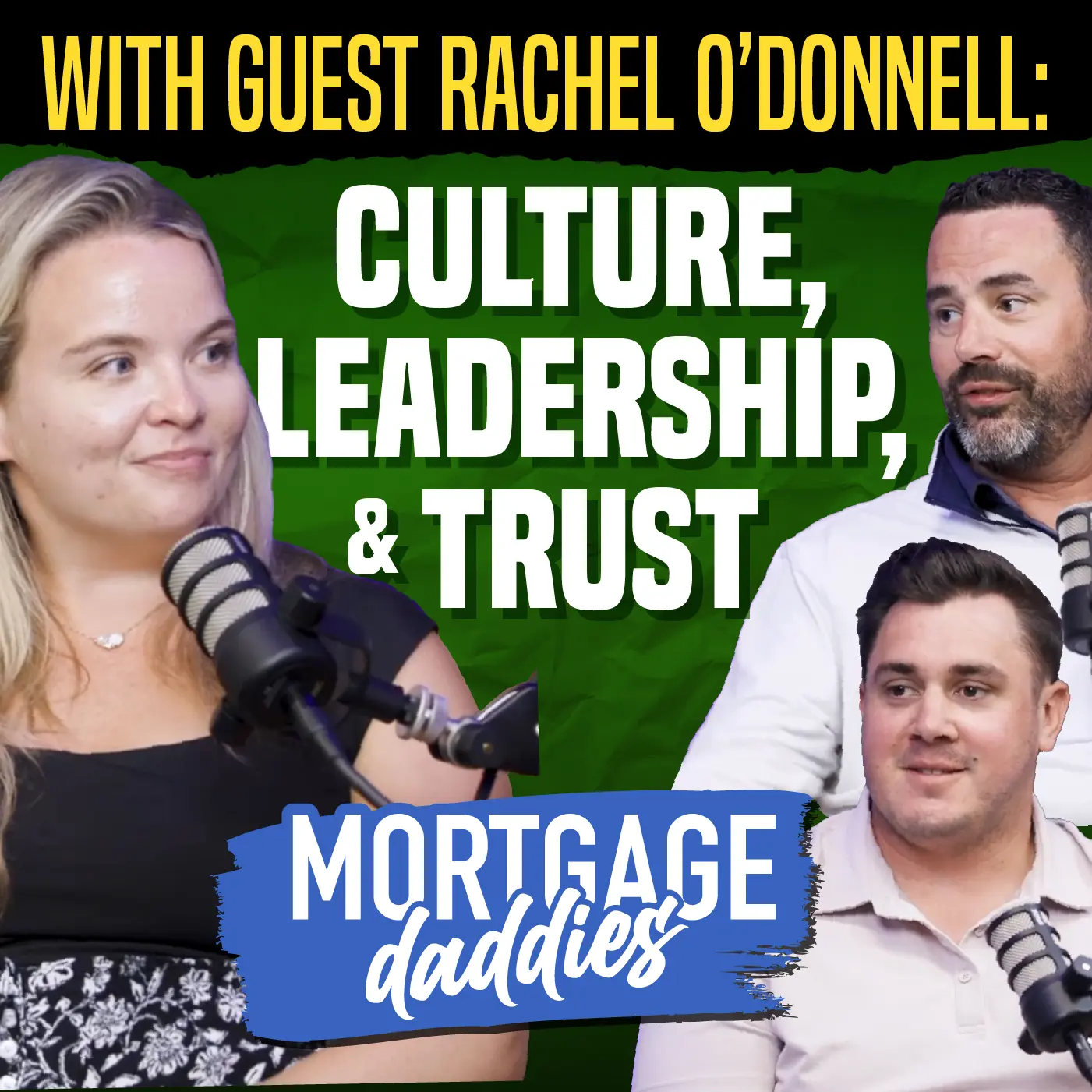Mortgage Daddies thumbnail for episode with guest Rachel O'Donnell: Culture, Leadership and Trust