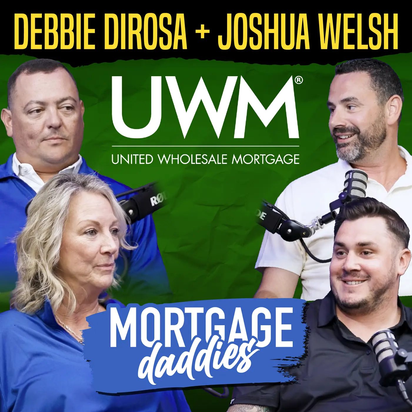 Podcast thumbnail for Mortgage Daddies, with guests Debbie Dirosa and Joshua Welsh from United Wholesale Mortgage