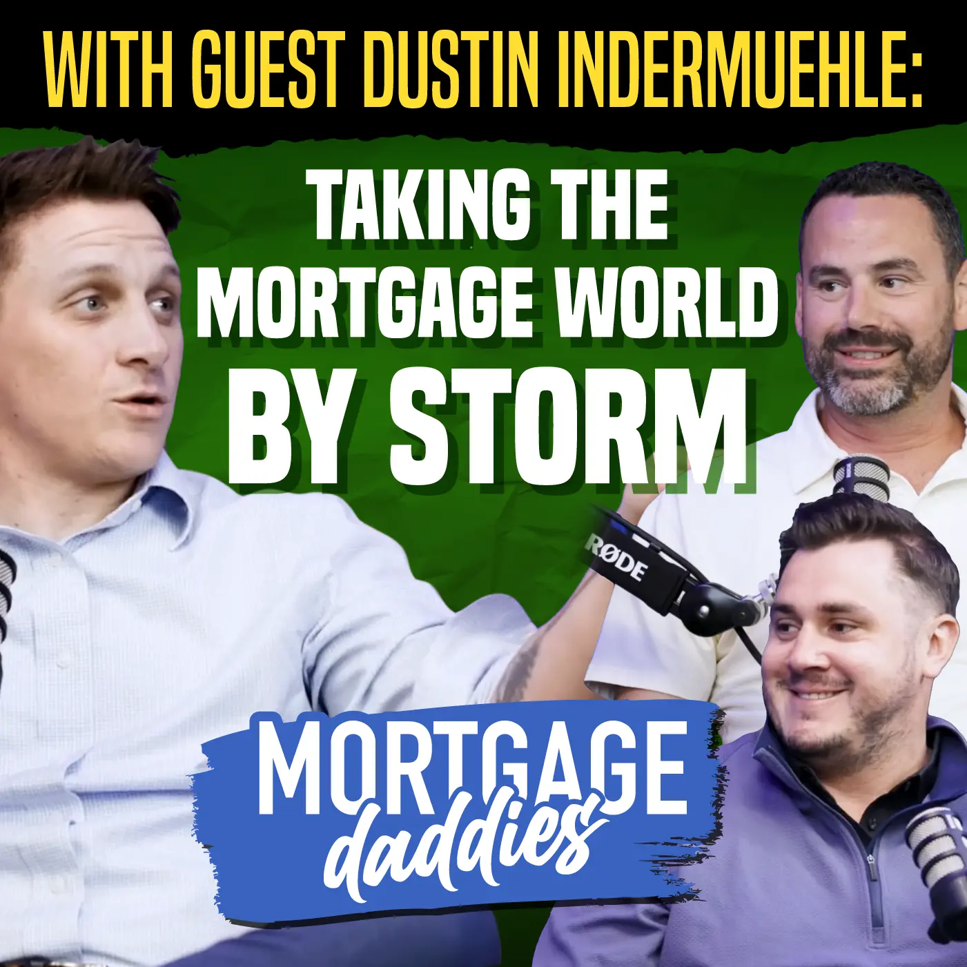 Thumbnail for Mortgage Daddies podcast with Guest Dustin Indermuehle, Taking the Mortgage World by Storm