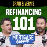 Thumbnail for Mortgage Daddies podcast, Craig & Vern's Refinancing 101