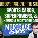Two adult men and three boys in a podcast studio with microphones; text overlay reads "Our Boys Take Over the Show! Sports Cards, Superpowers, & Having a Mortgage Dad, Mortgage Daddies"