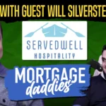 Three men in a podcast studio setting with microphones; text overlay reads "With Guest Will Silverstein: Servedwell Hospitality, Mortgage Daddies"