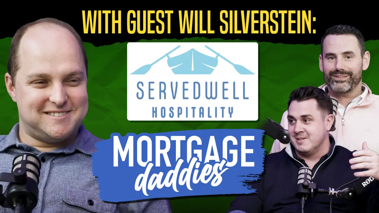 Three men in a podcast studio setting with microphones; text overlay reads "With Guest Will Silverstein: Servedwell Hospitality, Mortgage Daddies"